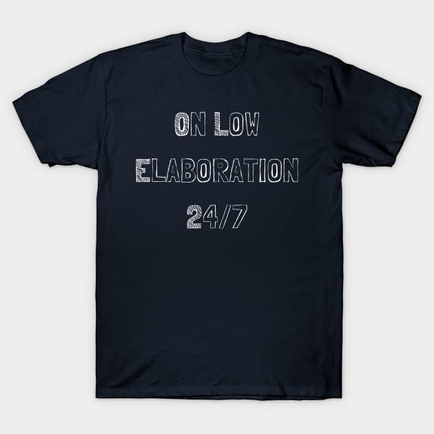 Low Elaboration - Dark Colors T-Shirt by MartaMS